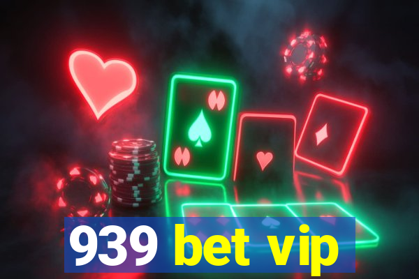 939 bet vip